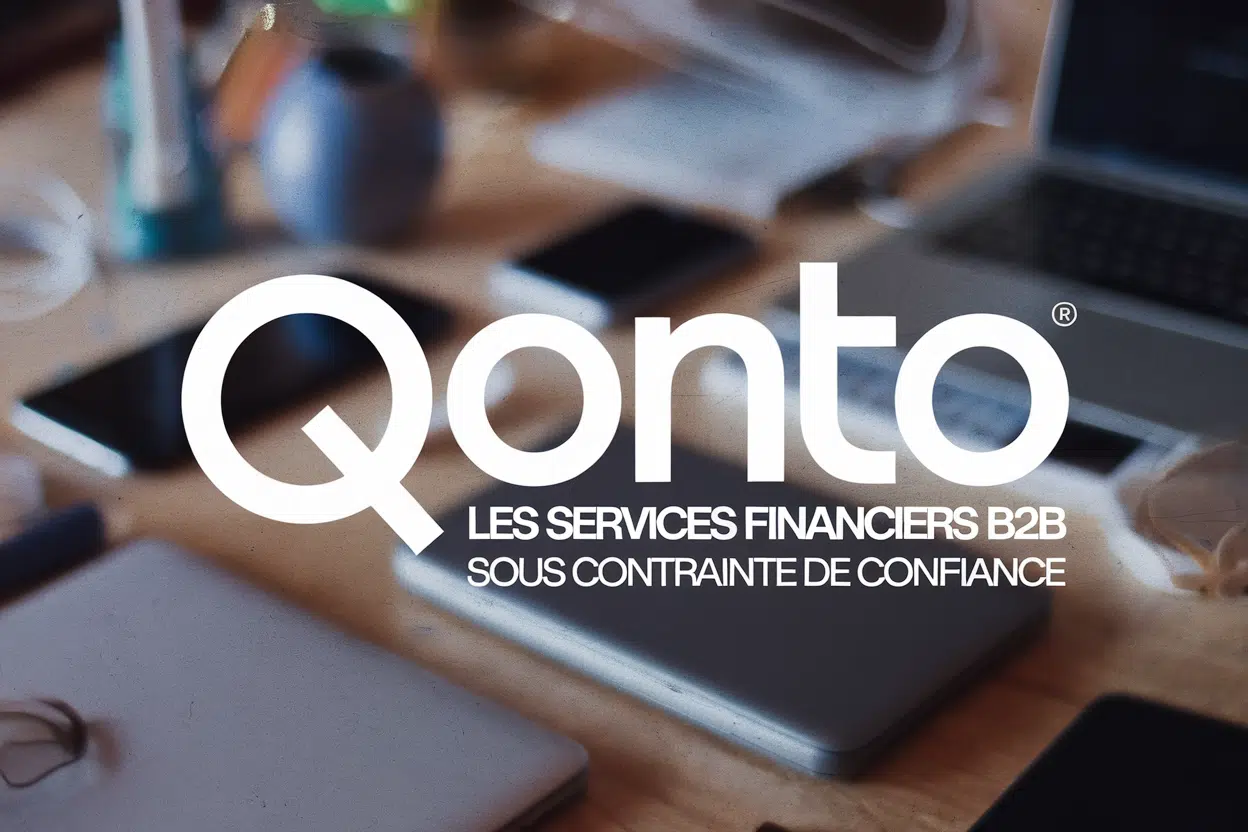 Qonto: les services financiers B2B sous contrainte de confiance